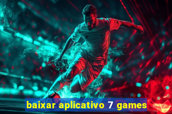 baixar aplicativo 7 games